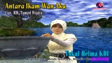 05. Helma Kdi - Antara Ikam Wang Aku 🎶