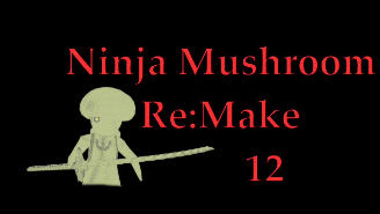 NinjaMushroomRemake12