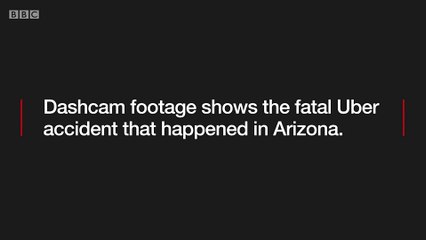 Uber dashcam footage shows moment before fatal impact