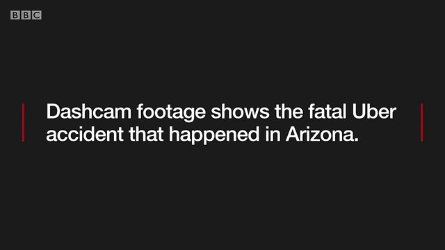 Uber dashcam footage shows moment before fatal impact