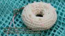 How To Make A Sweet Crocheted Donut Charm For Keys - DIY Crafts Tutorial - Guidecentral