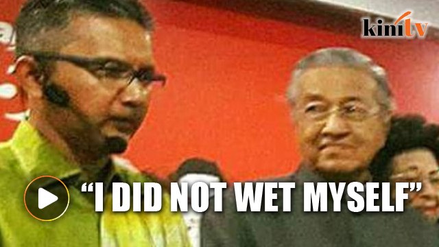 I didn't pee myself when Mahathir arrived, pundit tells critics