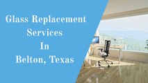 Glass Replacement Services In Belton, Texas