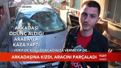 Arkardaşına Kızdı, Aracını Parçaladı