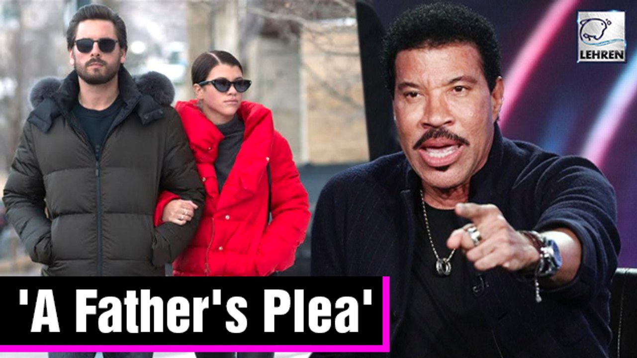 Lionel Richie Begs Scott Disick To Move On From Sofia Richie!
