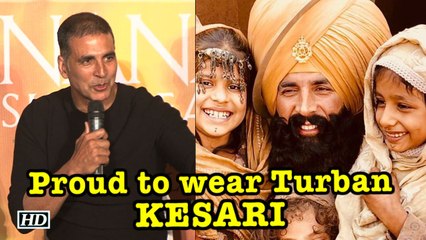 Proud to wear Turban in “Kesari” - Akshay Kumar