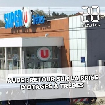 Aude : Retour sur la prise d'otages à Trèbes
