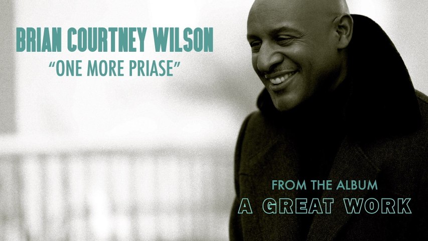 Brian Courtney Wilson - One More Praise