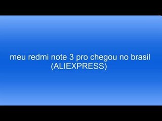 meu redmi 3 pro chegou no brasil (ALIEXPRESS)