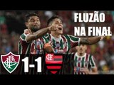 Fluminense 1 x 1 Flamengo (HD) FLUZÃO NA FINAL - Melhores Momentos - Campeonato Carioca 2018