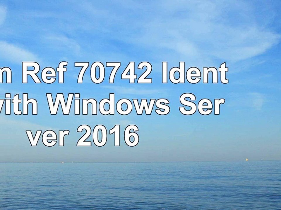 Exam Ref 70742 Identity with Windows Server 2016 8fa7f3d7