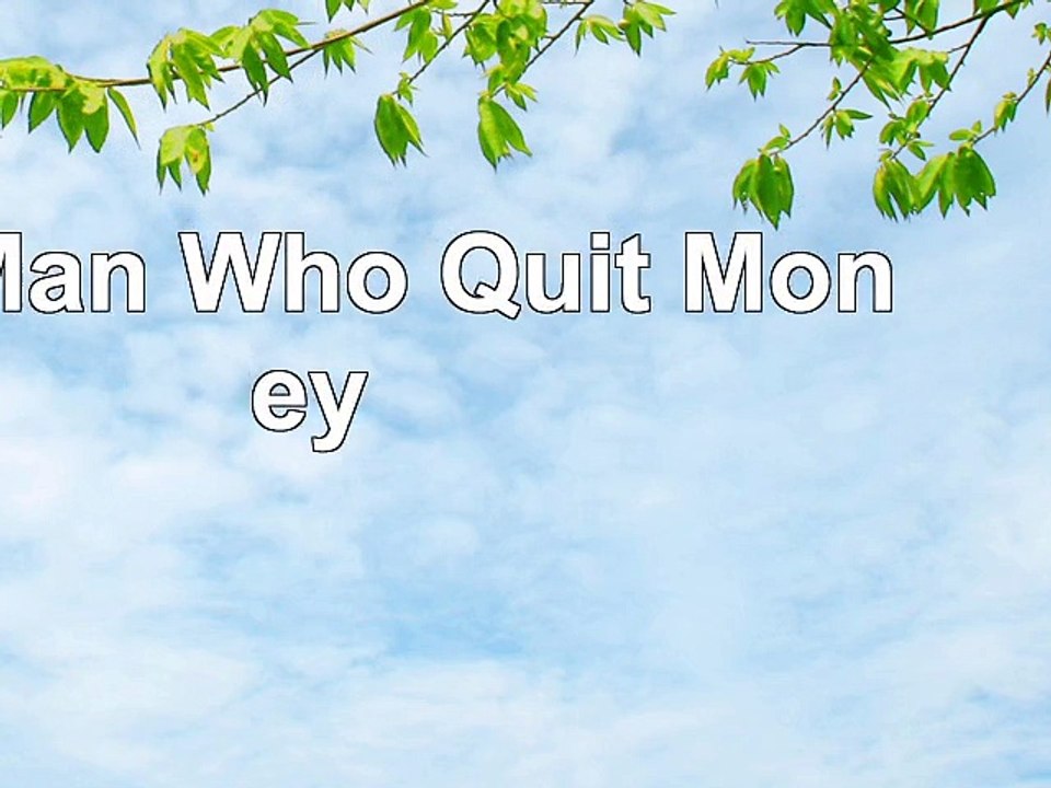 The Man Who Quit Money 18f72b91