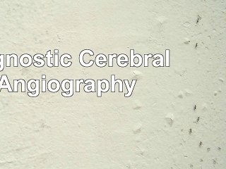 Diagnostic Cerebral Angiography 28a44e56
