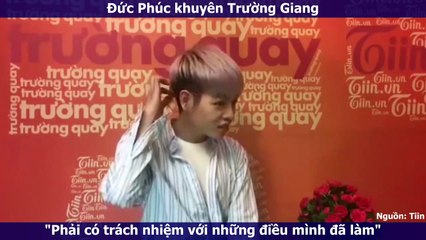 Đức Phúc khuyên Trường Giang phải có trách nhiệm với những gì đã làm
