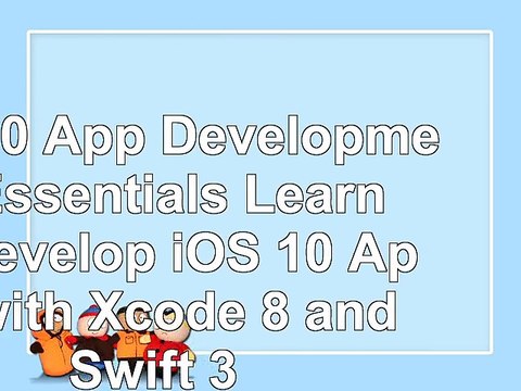 iOS 10 App Development Essentials Learn to Develop iOS 10 Apps with Xcode 8 and Swift 3 d2d605f0