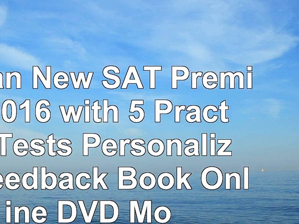 Kaplan New SAT Premier 2016 with 5 Practice Tests Personalized Feedback  Book  Online  2a2c556e