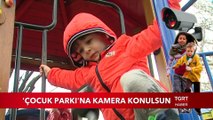 Çocuk Parklarına Kamera Konulsun