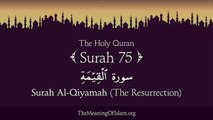 Quran- 75. Surah Al Qiyamah (The Resurrection)- Arabic and English translation