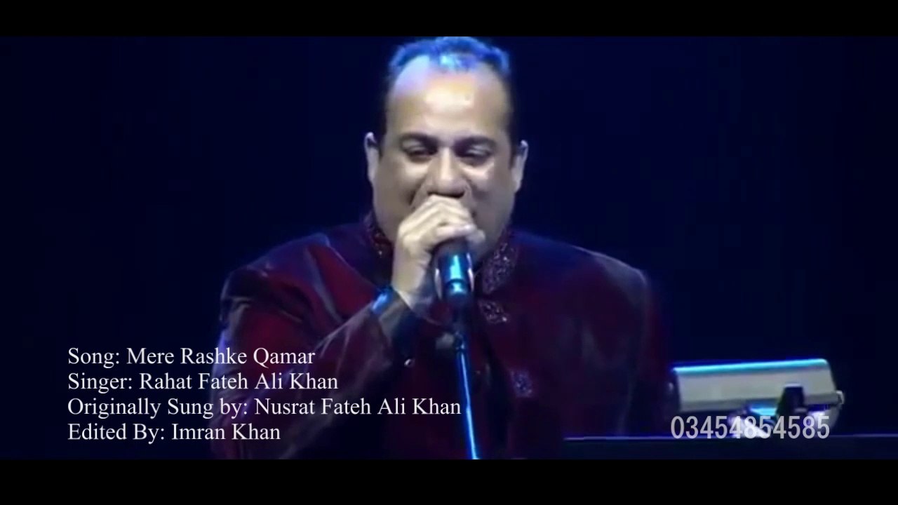 Mere Rashke Qamar - Rahat Fateh Ali Khan