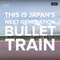 Japan's New Bullet Trains Are Amazingly Fast