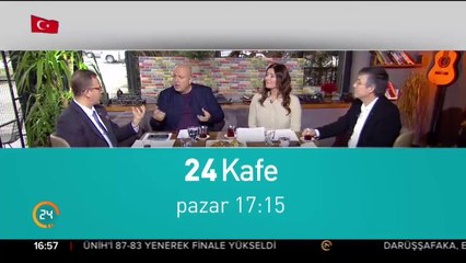 24 Kafe yarın 17:15'te 24 TV'de