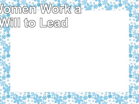 Lean in Women Work and the Will to Lead 2fa350b7