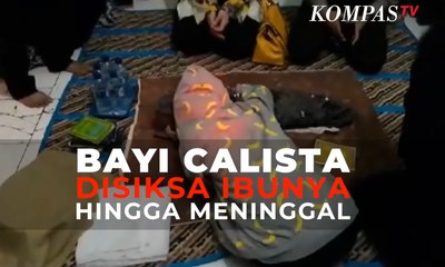 Bayi Calista Disiksa Ibunya Hingga Meninggal