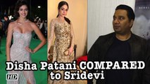 Disha Patani COMPARED to late actor Sridevi!