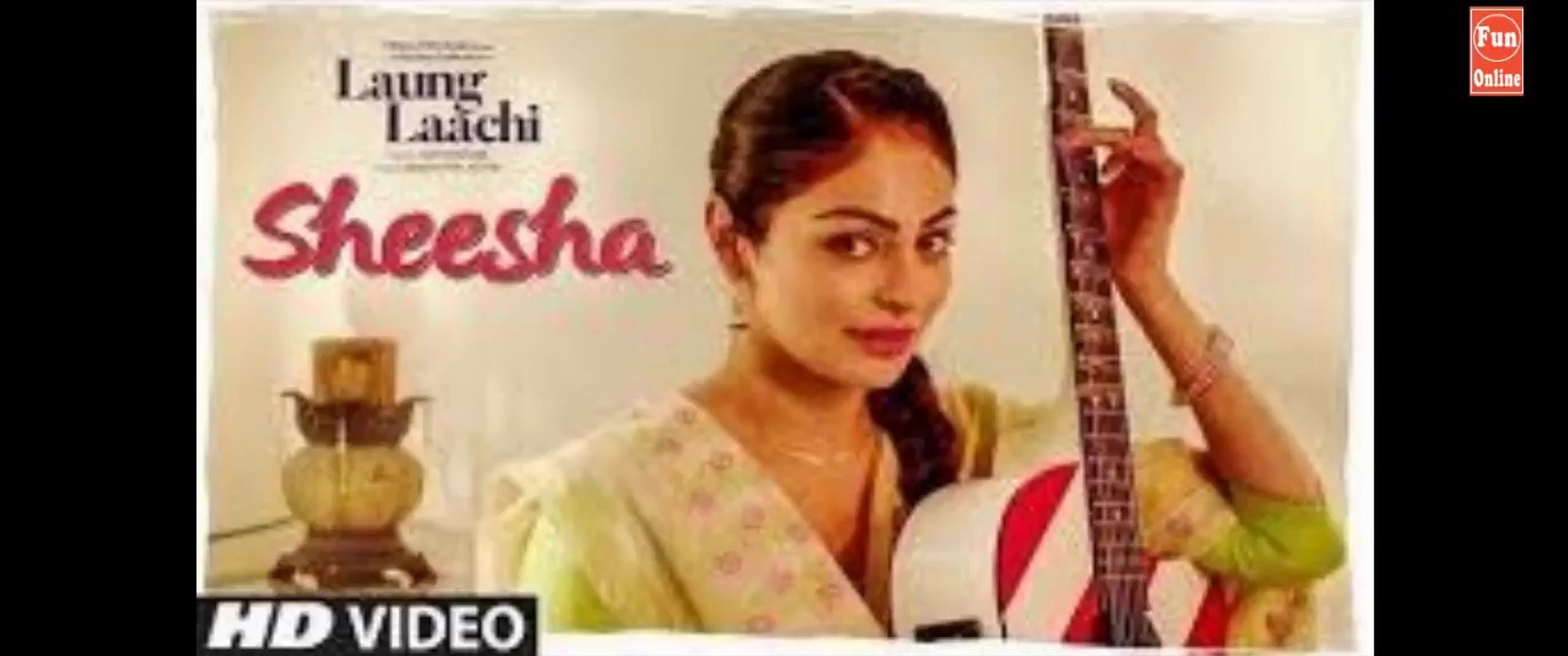 SHEESHA: Laung Laachi (Video Song) Mannat Noor | Ammy Virk, Neeru Bajwa | Amrit Maan, Mannat Noor fun-online