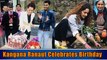 Kangana Ranaut celebrates her birthday with family and staff in Manali 