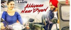 Akhiyaan Naar Diyaan: Laung Laachi Ammy VIrk, Mannat Noor | Neeru Bajwa | Latest Punjabi Movie 2018 fun=online