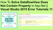 How to solve data row view does not contain property in asp.net || visual studio 2015 error tutorials 11