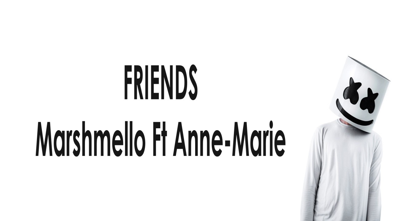 Marshmello Ft Anne Marie - FRIENDS Lyric - video Dailymotion