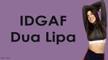 Dua Lipa - IDGAF Lyric