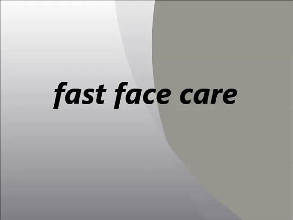 fast face care/ how to get fast care of face/helpful tips