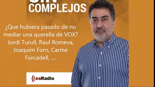 ¿Que hubiera pasado de no mediar una querella de VOX? Jordi Turull, Raul Romeva, Joaquim Forn, Carme Forcadell, ....