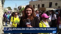 i24NEWS DESK | Jerusalem celebrates Palm Sunday | Sunday, March 25th 2018