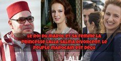Le roi du Maroc divorce de  sa femme la Princesse Lalla Salma et épouse une autre femme en secret