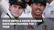 Breaking News || Steve Smith & David Warner banned for 1 year by Cricket Australia || Latest Cricket News