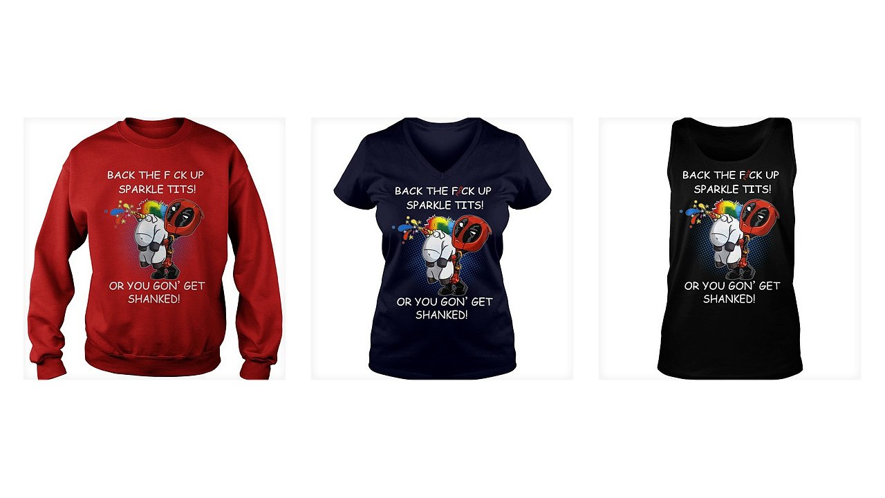 Deadpool with unicorn back the fuck up sparkle tits or you gon get shanked shirt and long sleeve tee