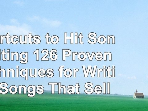 Shortcuts to Hit Songwriting 126 Proven Techniques for Writing Songs That Sell 7e5e8938