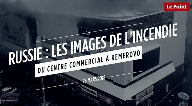 Russie : les images de l'incendie à Kemerovo