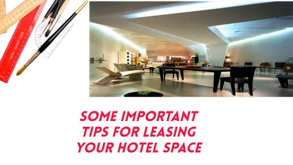 Tips To Keep In Mind When You Are Looking For A Hotel For Lease?