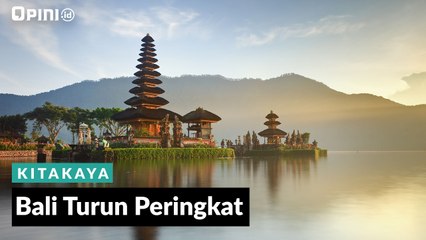 #KITAKAYA | Bali Turun Peringkat