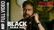 Full Video: Black Jama Hai Song | RAID | Ajay Devgn | Ileana D'Cruz | Sukhwinder S | Amit Trivedi