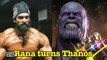 Rana Daggubati turns 'Thanos' joins 'Avengers'