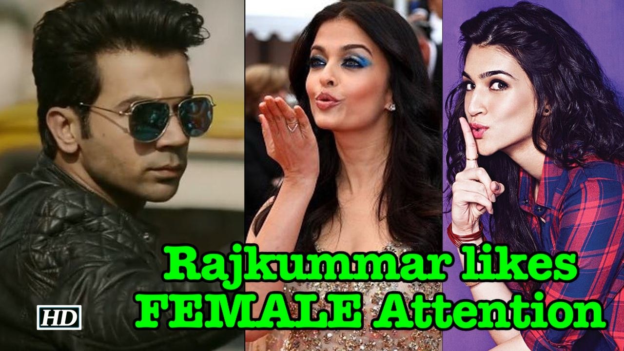 Rajkummar Rao likes FEMALE Attention