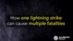 How one lightning strike can cause multiple fatalities