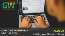 Curso de WordPress desde cero. Tema 2: Instalación de WordPress en entornos GNU/Linux