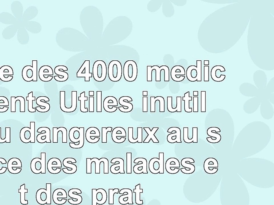 Guide des 4000 médicaments  Utiles inutiles ou dangereux au service des malades et des 3ee59954